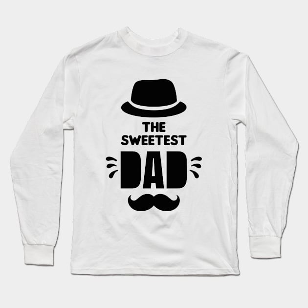 Sweetest Dad Long Sleeve T-Shirt by EpicMums